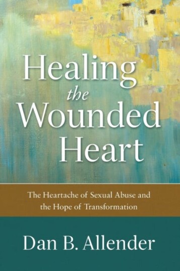Healing The Wounded Heart ¿ The Heartache Of Sexual Abuse And The Hope Of Transformation Av Dan B. Allender Healing The Wounded Heart ¿ The Heartache Of Sexual Abuse And The Hope Of Transformation Av Dan B. Allender