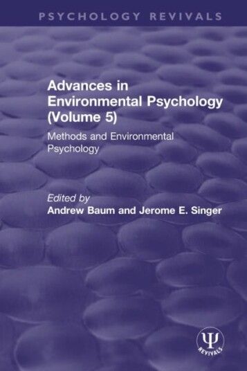 Advances In Environmental Psychology (Volume 5)