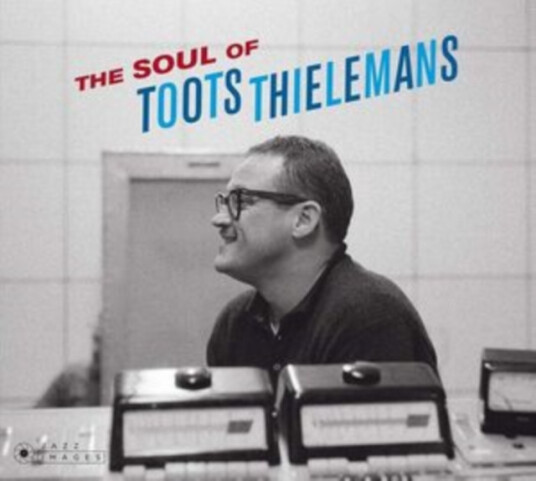 Toots Thielemans The Soul Of Toots Thielemans CD Toots Thielemans The Soul Of Toots Thielemans CD