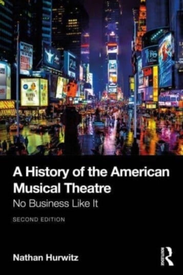 A History of the American Musical Theatre  No Business Like It