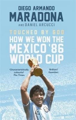 Touched By God How We Won the Mexico '86 World Cup Touched By God How We Won the Mexico '86 World Cup