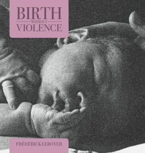 Birth Without Violence Av Frederick Leboyer