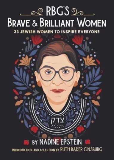 Rbg'S Brave & Brilliant Women Av Nadine Epstein, Ruth Bader Ginsburg