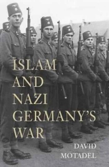 Islam and Nazi Germany's War av David Motadel