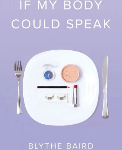 If My Body Could Speak Av Blythe Baird