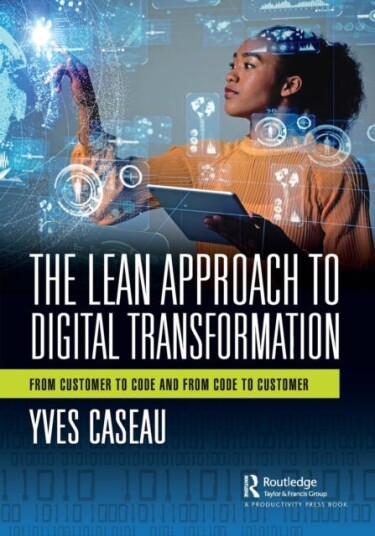 The Lean Approach To Digital Transformation Av Yves Caseau