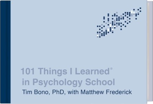 101 Things I Learned in Psychology School 101 Things I Learned in Psychology School