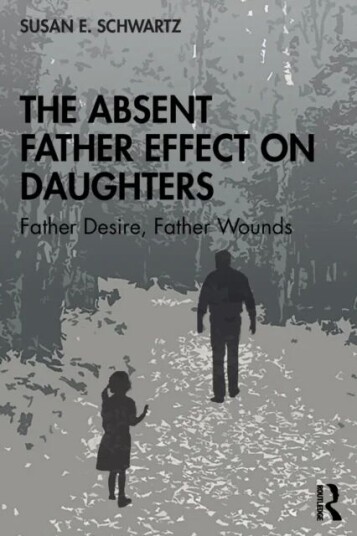The Absent Father Effect on Daughters av Susan E. (Jungian analyst USA Schwartz, APA NMSJA) IAAP