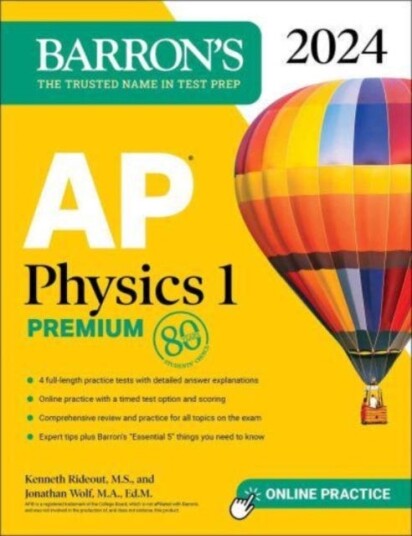Ap Physics 1 Premium, 2024: 4 Practice Tests + Comprehensive Review + Online Practice Av Kenneth M.S. Rideout, Jonathan M.A. Ed. M Wolf