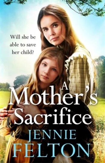 A Mother'S Sacrifice Av Jennie Felton