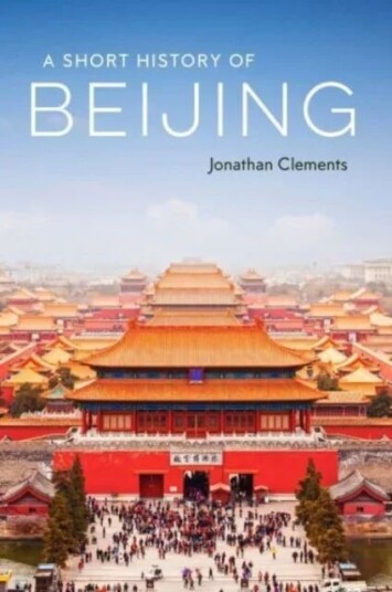 A Short History Of Beijing Av Jonathan Clements A Short History Of Beijing Av Jonathan Clements