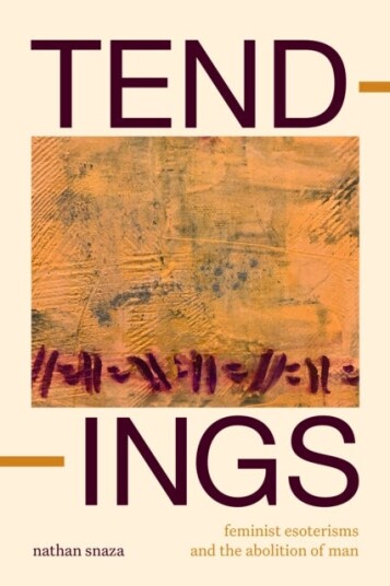 Tendings Feminist Esoterisms and the Abolition of Man