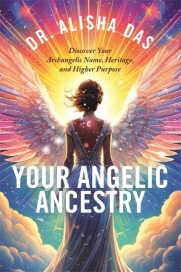 Your Angelic Ancestry Discover Your Angelic Name Heritage and Higher Purpose Your Angelic Ancestry Discover Your Angelic Name Heritage and Higher Purpose