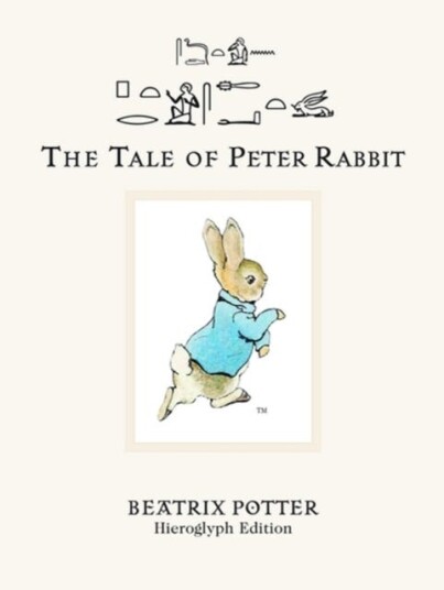 The Tale of Peter Rabbit  Hieroglyph Edition