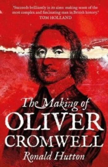The Making Of Oliver Cromwell Av Ronald Hutton The Making Of Oliver Cromwell Av Ronald Hutton
