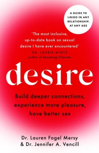 Desire A guide to libido in any relationship, at any age Desire A guide to libido in any relationship, at any age