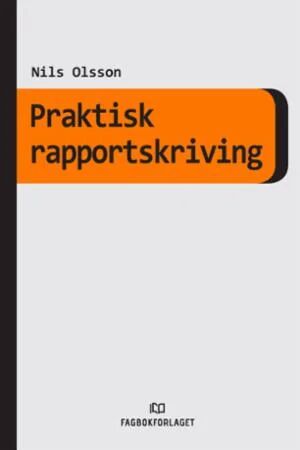 Praktisk Rapportskriving Av Nils Olsson