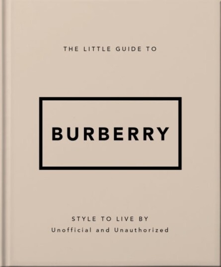The Little Guide to Burberry The Little Guide to Burberry