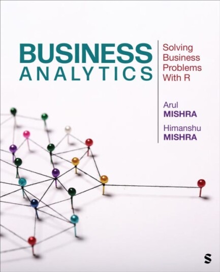 Business Analytics Solving Business Problems With R