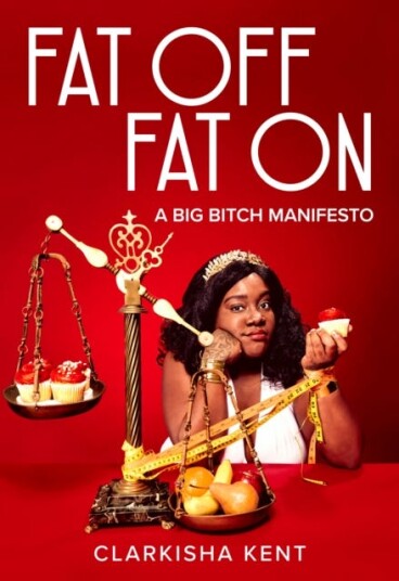 Fat Off, Fat On Av Clarkisha Kent