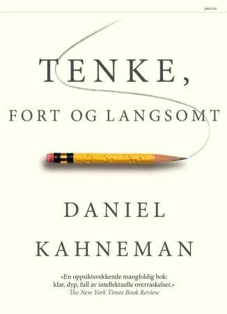 Pax Forlag Tenke, fort og langsomt av Daniel Kahneman - Papirbok om beslutningstaking Pax Forlag Tenke, fort og langsomt av Daniel Kahneman - Papirbok om beslutningstaking