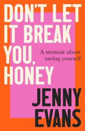 Don't Let it Break You Honey Don't Let it Break You Honey