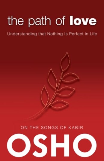 The Path of Love Understanding that Nothing is Perfect in Life The Path of Love Understanding that Nothing is Perfect in Life