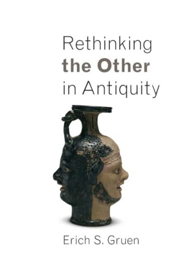 Rethinking The Other In Antiquity Av Erich S. Gruen