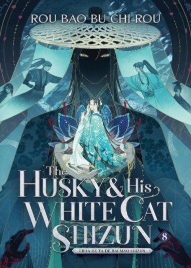 The Husky and His White Cat Shizun: Erha He Ta De Bai Mao Shizun Novel Vol. 8