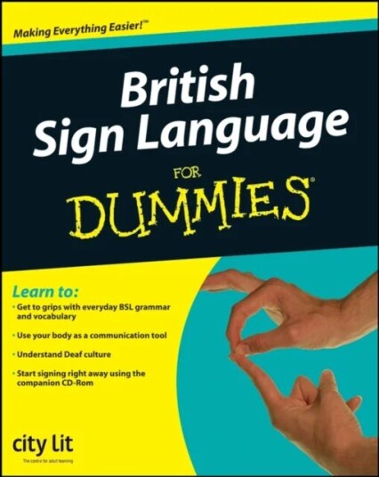 British Sign Language For Dummies Av . City Lit
