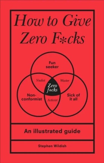 How To Give Zero F*cks Av Stephen (Author) Wildish