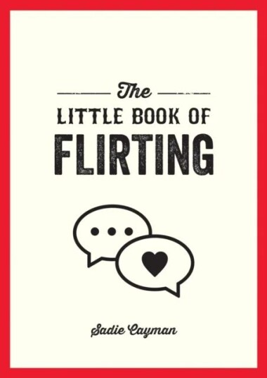 The Little Book Of Flirting Av Sadie Cayman