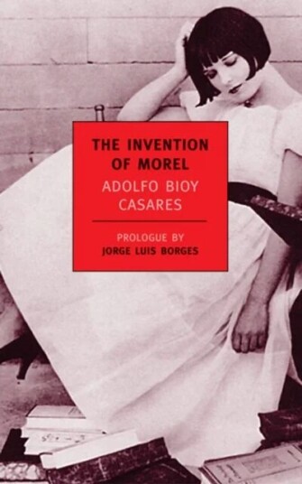 The Invention Of Morel Av Adolfo Bioy Casares