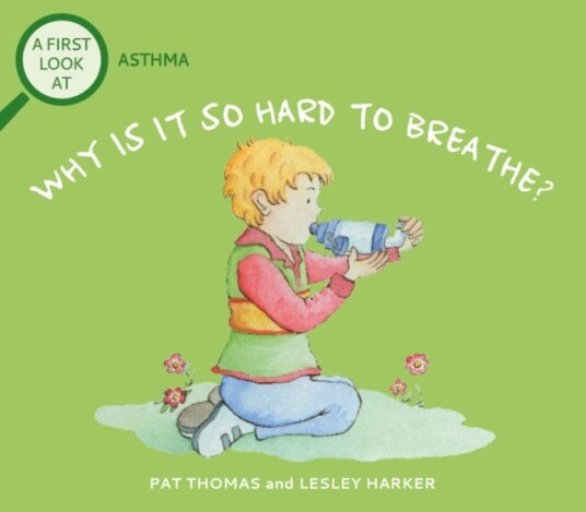 A First Look At: Asthma: Why Is It So Hard To Breathe? Av Pat Thomas