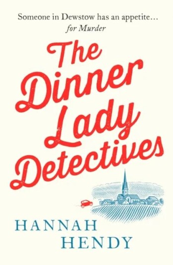 The Dinner Lady Detectives Av Hannah Hendy
