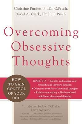 Overcoming Obsessive Thoughts Av Christine Purdon