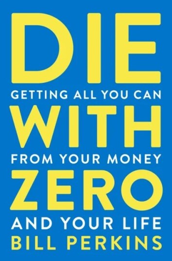 Die With Zero Av Bill Perkins Die With Zero Av Bill Perkins
