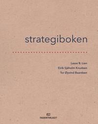Strategiboken Av Tor Øyvind Baardsen, Eirik Sjåholm Knudsen, Lasse B. Lien