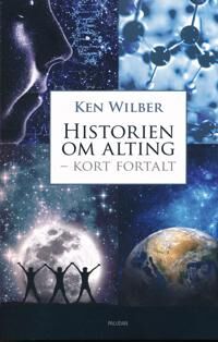 Wilber Ken Historien om alting - kort fortalt