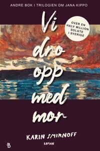 Smirnoff, Karin Vi dro opp med mor (8234705679)