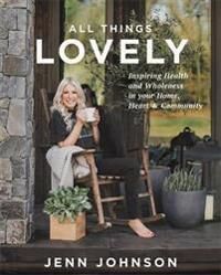All Things Lovely Av Jenn Johnson