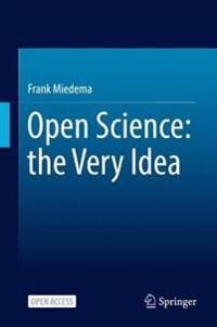 Miedema Frank Open Science: the Very Idea