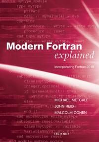 Modern Fortran Explained Av Michael (Formerly Of Cern Geneva Switzerland) Metcalf, John (Numerical Analyst Numerical Analyst Jkr Associates Oxfordshir