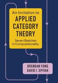 An Invitation To Applied Category Theory Av Brendan (Massachusetts Institute Of Technology) Fong, David I. (Massachusetts Institute Of Technology) Spi