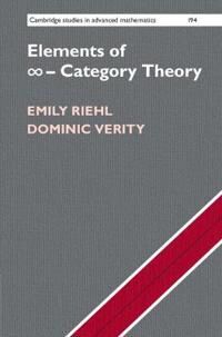 Elements Of -Category Theory Av Emily (The Johns Hopkins University Maryland) Riehl, Dominic (Macquarie University Sydney) Verity