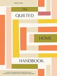 The Quilted Home Handbook Av Wendy Chow
