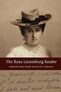Anderson Kevin The Rosa Luxemburg Reader