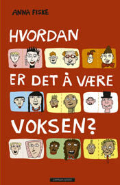Hvordan Er Det Å Være Voksen? Av Anna Fiske