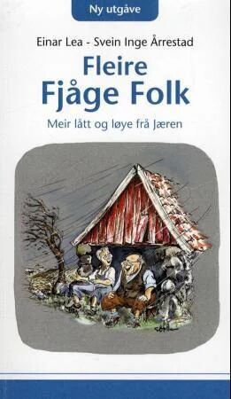 Fleire fjåge folk av Einar Lea, Svein Inge Årrestad