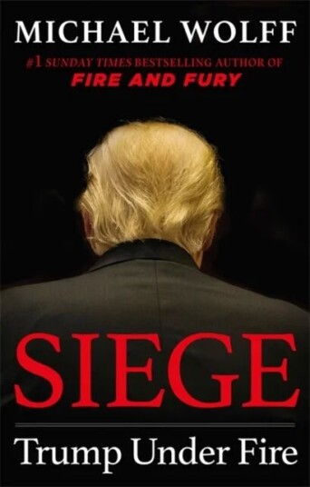Siege - Trump Under Fire Av Michael Wolff Siege - Trump Under Fire Av Michael Wolff